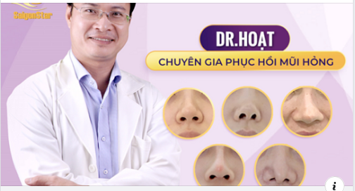 Bác sĩ Hoạt - Chuyên gia thẩm mỹ mũi tại Sài Gòn cho biết: