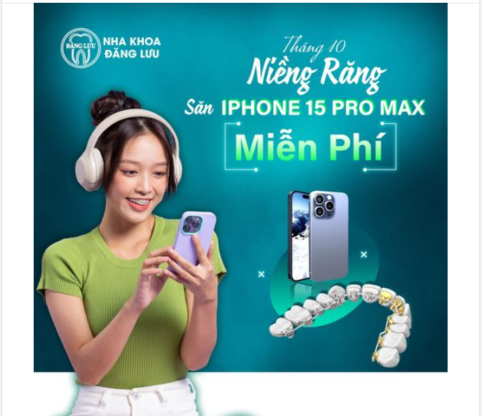 Tháng 10 Này! Niềng Răng Được Tặng Miễn Phí iPhone 15 Pro Max! Nâng Cấp Nụ Cười Xinh, Lên Đời Điện Thoại Xịn