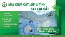 Hệ thống Máy cắt lớp vi tính 256 dãy, 512 lát: Đỉnh cao công nghệ chẩn đoán hỉnh ảnh - Bệnh viện Việt Đức