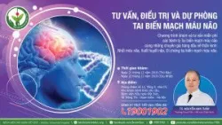 Tư vấn, điều trị và dự phòng tai biến mạch máu não