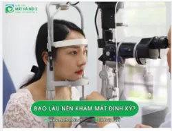 BAO LÂU NÊN KHÁM MẮT ĐỊNH KỲ
