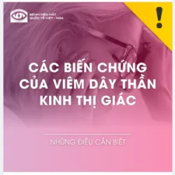 CÁC BIẾN CHỨNG CỦA VIÊM DÂY THẦN KINH THỊ GIÁC