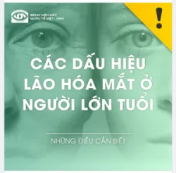 CÁC DẤU HIỆU LÃO HÓA MẮT Ở NGƯỜI LỚN TUỔI