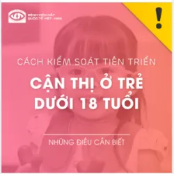 CÁCH KIỂM SOÁT TIẾN TRIỂN CẬN THỊ Ở TRẺ DƯỚI 18 TUỔI