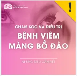 CHĂM SÓC VÀ ĐIỀU TRỊ BỆNH VIÊM MÀNG BỒ ĐÀO