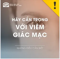 HÃY CẨN TRỌNG VỚI VIÊM GIÁC MẠC