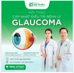 Hội thảo "CẬP NHẬT ĐIỀU TRỊ BỆNH LÝ GLAUCOMA"