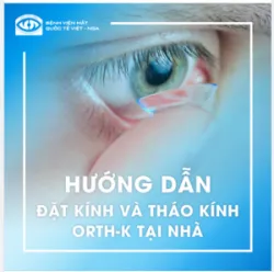 HƯỚNG DẪN ĐẶT KÍNH VÀ THÁO KÍNH ORTHO-K TẠI NHÀ