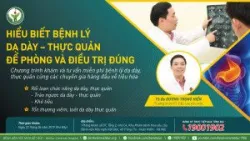 Hiểu biết bệnh lý dạ dày – thực quản để phòng và điều trị đúng - Bệnh viện Việt Đức
