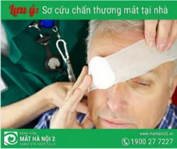 LƯU Ý KHI SƠ CỨU CHẤN THƯƠNG MẮT TẠI NHÀ 