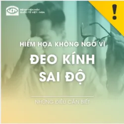 NHỮNG HIỂM HỌA KHÔNG NGỜ VÌ ĐEO KÍNH SAI ĐỘ