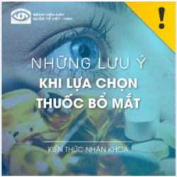 NHỮNG LƯU Ý KHI LỰA CHỌN THUỐC BỔ MẮT
