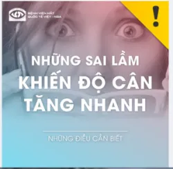 NHỮNG SAI LẦM KHIẾN ĐỘ CẬN TĂNG NHANH
