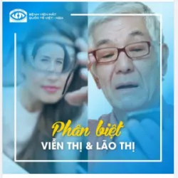 Phân biệt VIỄN THỊ LÃO THỊ
