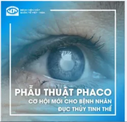 PHẪU THUẬT PHACO CƠ HỘI MỚI CHO BỆNH NHÂN ĐỤC THỦY TINH THỂ