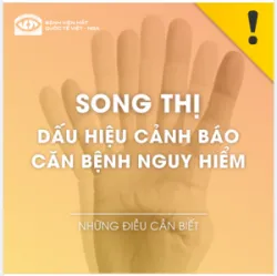 SONG THỊ DẤU HIỆU CẢNH BÁO CĂN BỆNH NGUY HIỂM