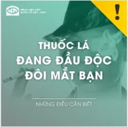 THUỐC LÁ ĐANG ĐẦU ĐỘC ĐÔI MẮT CỦA BẠN