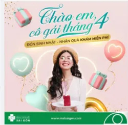CÓ SINH NHẬT THÁNG 4: TẶNG 750K PHÍ KHÁM MẮT CHUYÊN SÂU ​