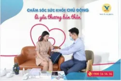 CHĂM SÓC SỨC KHỎE CHỦ ĐỘNG LÀ YÊU THƯƠNG BẢN THÂN