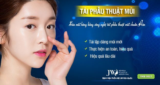 Sửa mũi hỏng bằng công nghệ tái phẫu thuật mũi chuẩn Hàn - Bệnh viện thẩm mỹ JW Hàn Quốc