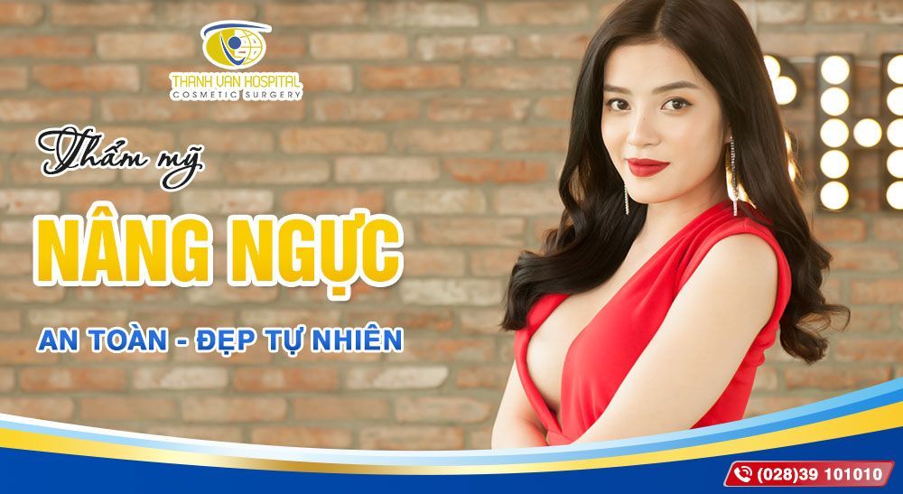 Phẫu thuật nâng ngực an toàn đẹp tự nhiên - Bs Nguyễn Thanh Vân