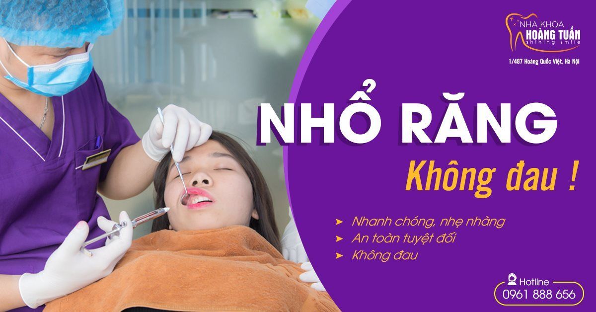 NHỔ RĂNG KHÔNG ĐAU TẠI NHA KHOA HOÀNG TUẤN