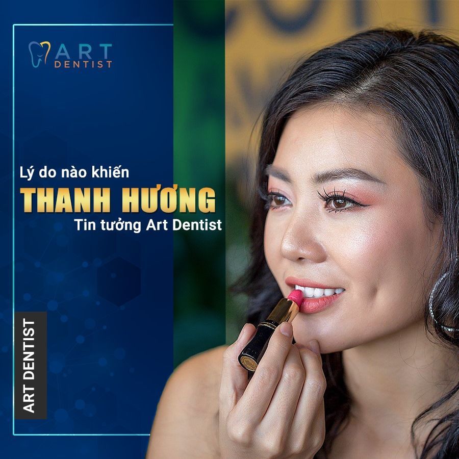 Lý do nào khiến THANH HƯƠNG tin tưởng Art Dentist