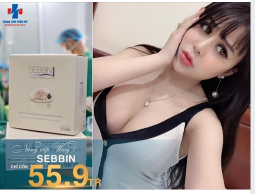 Nâng ngực siêu nhám SEBBIN chỉ còn 55 tr 900và hỗ trợ trả góp 0 đ