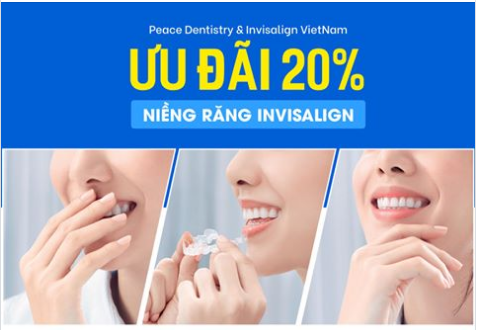  Niềng răng INVISALIGN – ƯU ĐÃI 20% (Chương trình hợp tác giữa Peace Dentistry và Invisalign Vietnam)