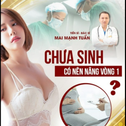 Chưa sinh con có nên nâng Vòng 1 hay không?