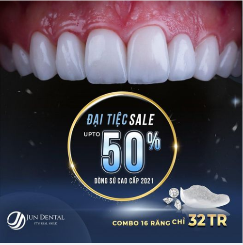 ĐẠI TIỆC SALE - BÙNG NỔ ƯU ĐÃI [-50%] DÒNG SỨ CAO CẤP TẠI JUN DENTAL