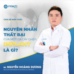 KHẮC PHỤC 3 NGUYÊN NHÂN THẤT BẠI CỦA 1 CA TRỒNG RĂNG IMPLANT, CHỈ CÓ DUY NHẤT TẠI NHA KHOA LẠC VIỆT INTECH