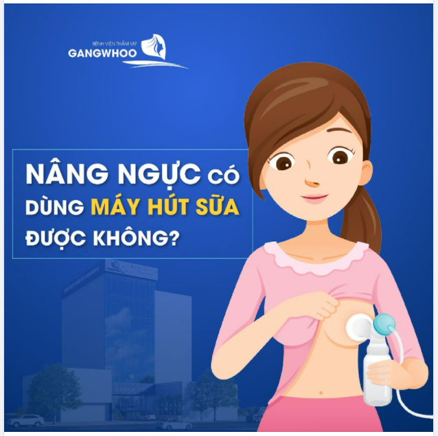 NÂNG NGỰC CÓ DÙNG MÁY HÚT SỮA ĐƯỢC KHÔNG
