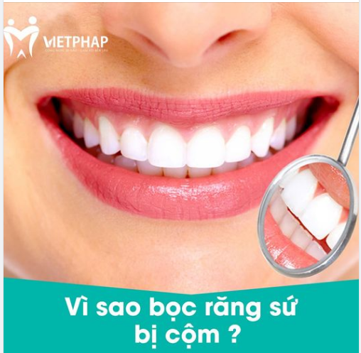 TẠI SAO BỌC RĂNG SỨ BỊ CỘM