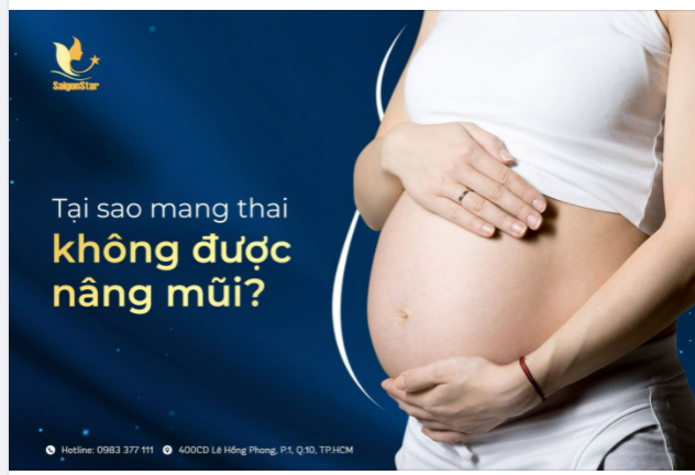 TẠI SAO MANG THAI KHÔNG ĐƯỢC NÂNG MŨI?