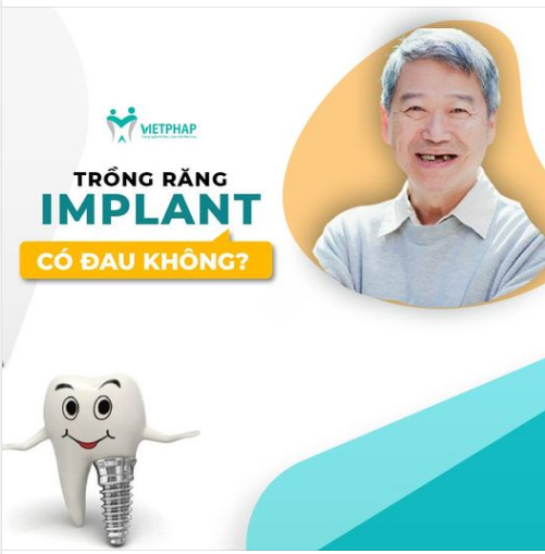 TRỒNG RĂNG IMPLANT CÓ ĐAU KHÔNG
