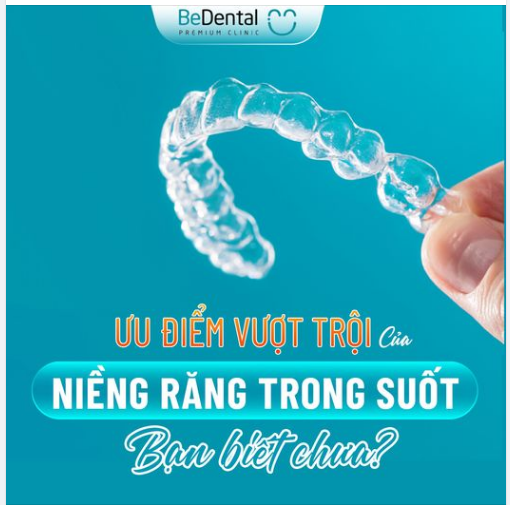 ƯU ĐIỂM VƯỢT TRỘI CỦA NIỀNG RĂNG TRONG SUỐT