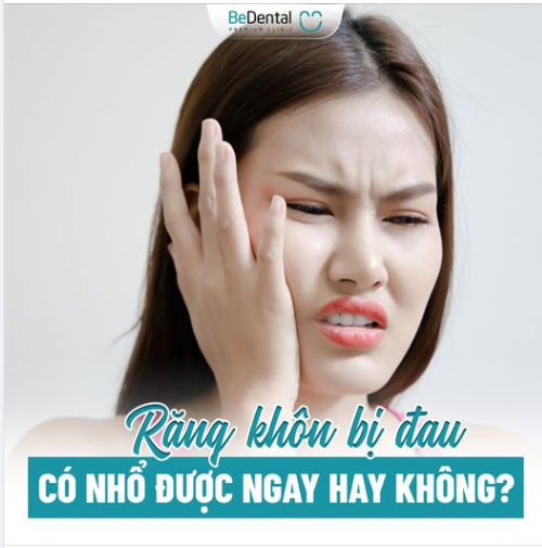 RĂNG KHÔN ĐANG ĐAU CÓ NHỔ ĐƯỢC KHÔNG?