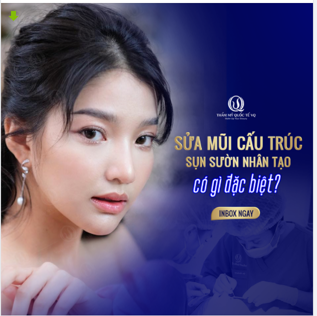 SỬA MŨI CẤU TRÚC SỤN SƯỜN NHÂN TẠO TẠI VQ CÓ GÌ ĐẶC BIỆT ĐỂ KHÁCH HÀNG TIN ??
