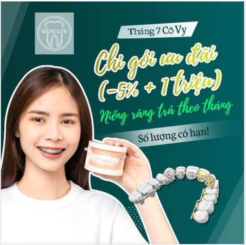 THÁNG 7 CÔ VY! Nha Khoa Đăng Lưu chi gói ƯU ĐÃI (-5%+1 triệu) cho Niềng răng trả theo tháng.