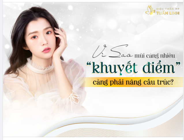 VÌ SAO MŨI CÀNG NHIỀU KHUYẾT ĐIỂM CÀNG PHẢI NÂNG MŨI CẤU TRÚC?