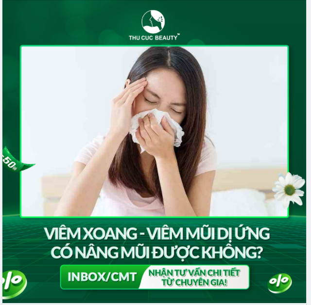 VIÊM XOANG, VIÊM MŨI DỊ ỨNG CÓ NÂNG MŨI ĐƯỢC KHÔNG?