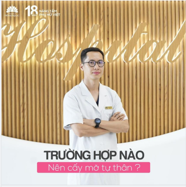 NHỮNG TRƯỜNG HỢP NÀO NÊN CẤY MỠ TỰ THÂN