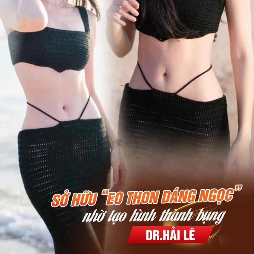 SỞ HỮU “EO THON DÁNG NGỌC” NHỜ "TẠO HÌNH THÀNH BỤNG" DR HẢI LÊ.