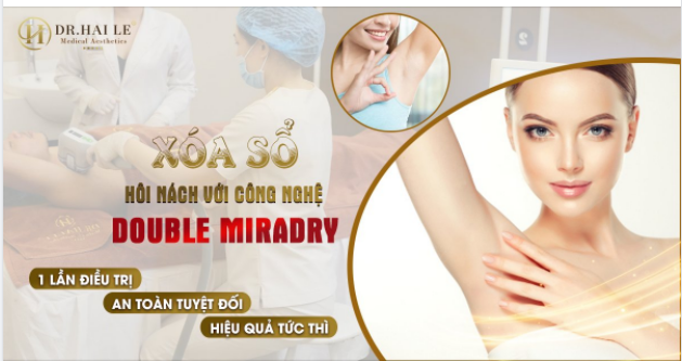 XÓA SỔ HÔI NÁCH VỚI CÔNG NGHỆ DOUBLE MIRADRY.!!!