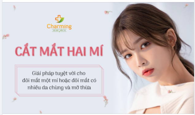 MẮT 1 MÍ, DA CHÙNG, MỠ THỪA NHIỀU ĐỪNG LO VÌ ĐÃ CÓ PHƯƠNG PHÁP CẮT MÍ