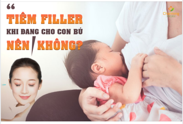 TIÊM FILLER KHI ĐANG CHO CON BÚ - NÊN HAY KHÔNG