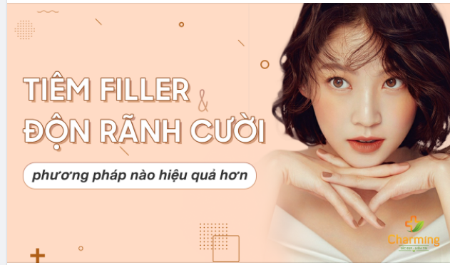 TIÊM FILLER VÀ ĐỘN RÃNH CƯỜI PHƯƠNG PHÁP NÀO HIỆU QUẢ HƠN