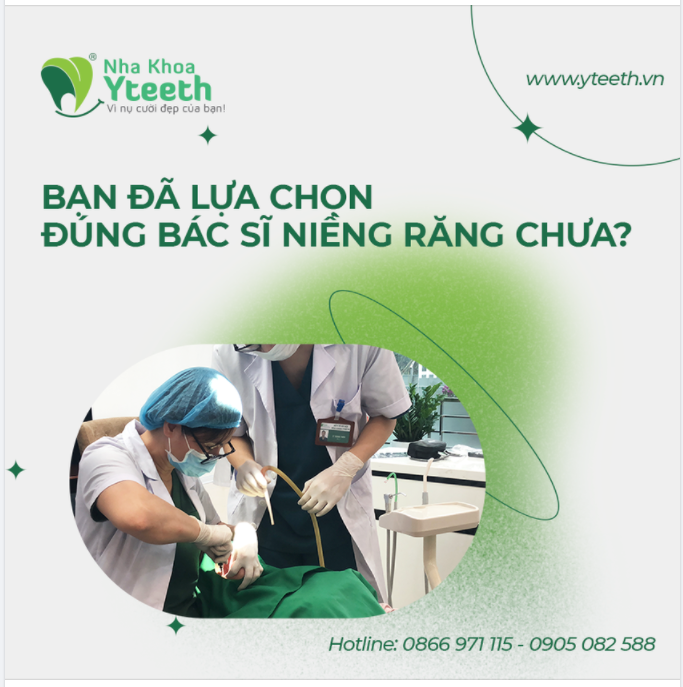 BẠN ĐÃ LỰA CHỌN ĐÚNG BÁC SĨ NIỀNG RĂNG CHƯA?
