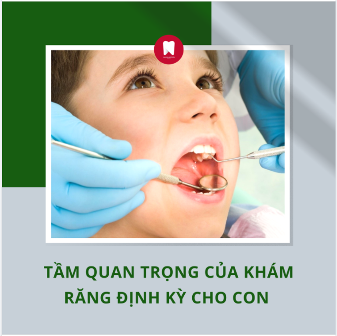 TẦM QUAN TRỌNG CỦA KHÁM RĂNG ĐỊNH KỲ CHO CON
